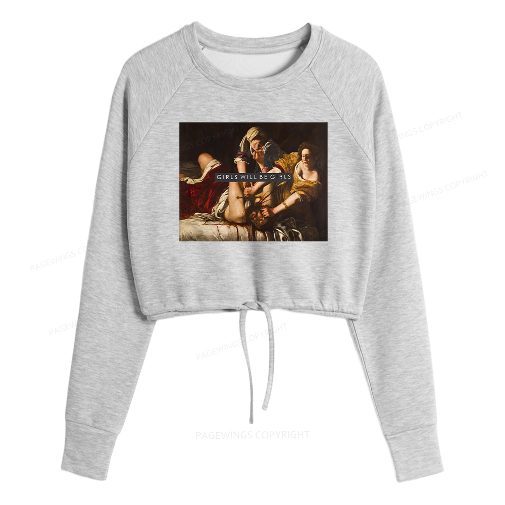 Pagewings Girls Will Be Girls Women Cropped Sweatshirt 