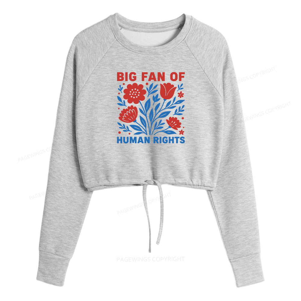 Pagewings Big Fan Of Human Rights  Women Cropped Sweatshirt 