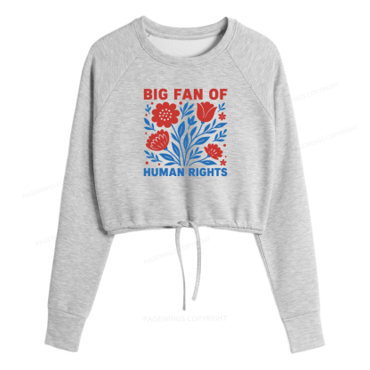 Pagewings Big Fan Of Human Rights  Women Cropped Sweatshirt 