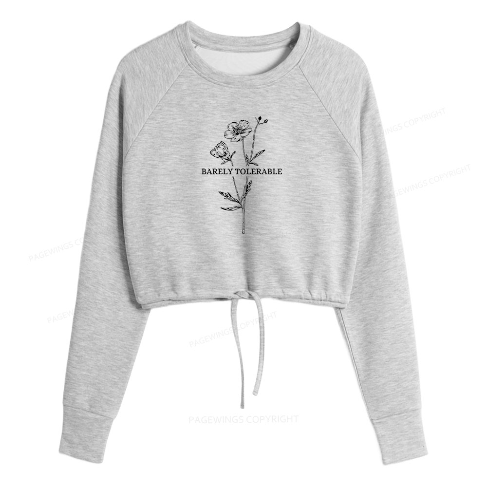 Pagewings Barely Tolerable Women Cropped Sweatshirt 
