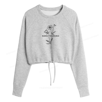 Pagewings Barely Tolerable Women Cropped Sweatshirt 
