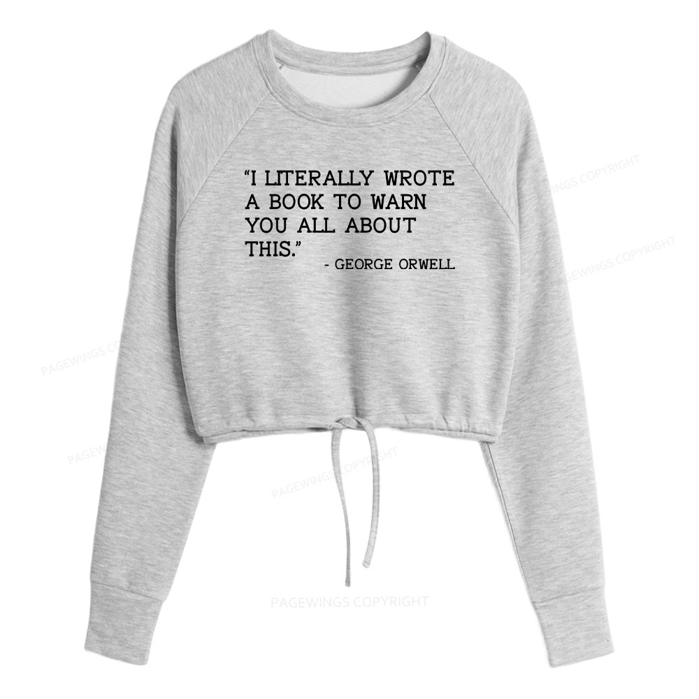 Pagewings I Literally Wrote A Book To Warn Women Cropped Sweatshirt 