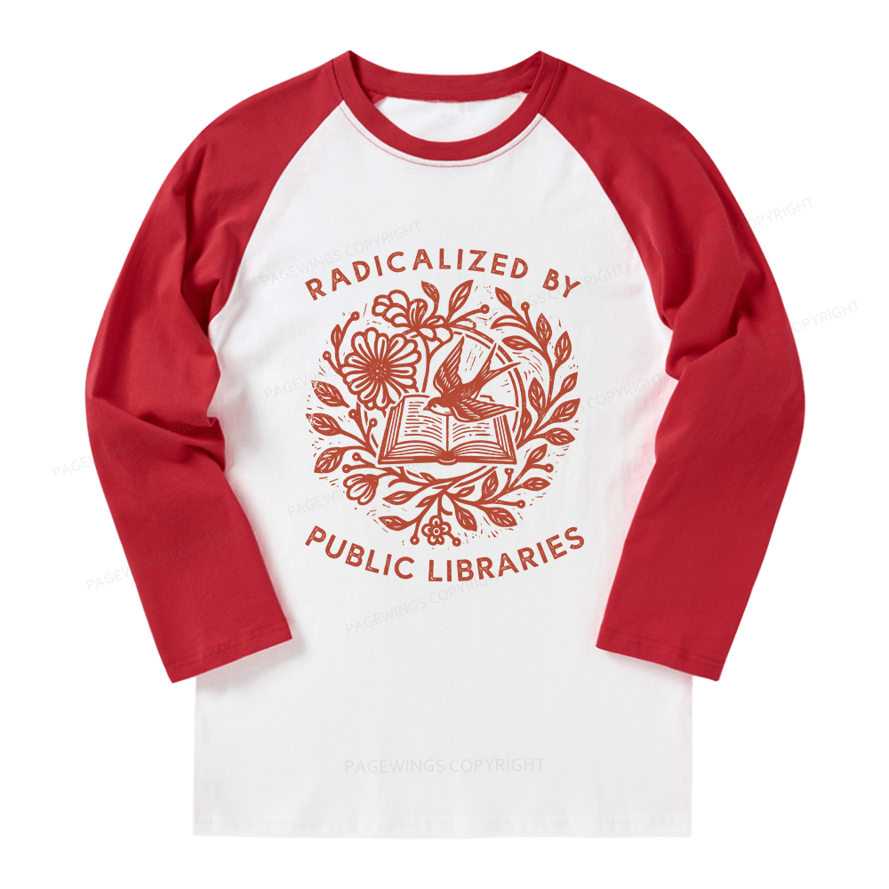 Pagewings Radicalized By Public Libraries Long Sleeve Raglan T-shirt