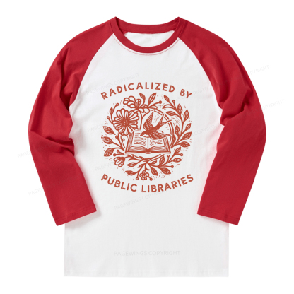 Pagewings Radicalized By Public Libraries Long Sleeve Raglan T-shirt