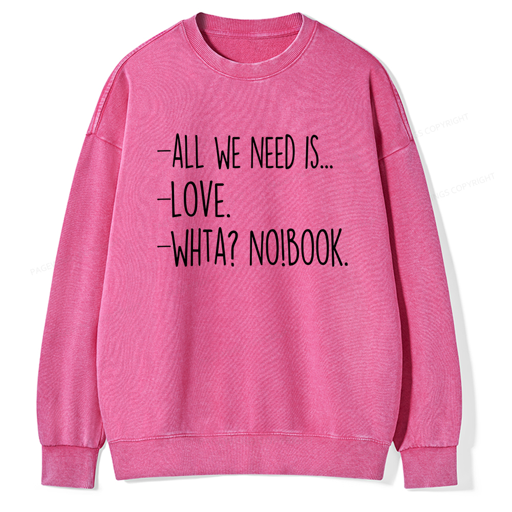 Pagewings We Need Love And Books Unisex Washed Sweatshirt