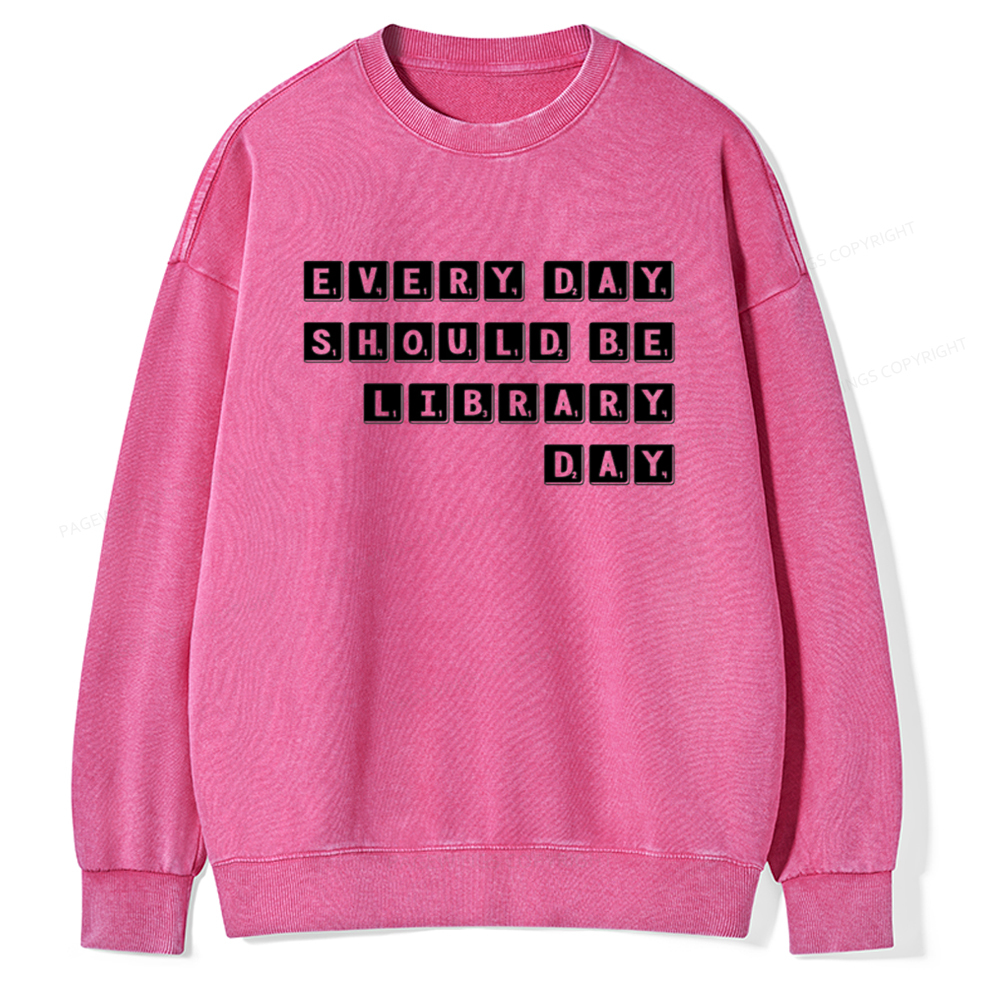 Pagewings Every Day Should be Library Day Unisex Washed Sweatshirt