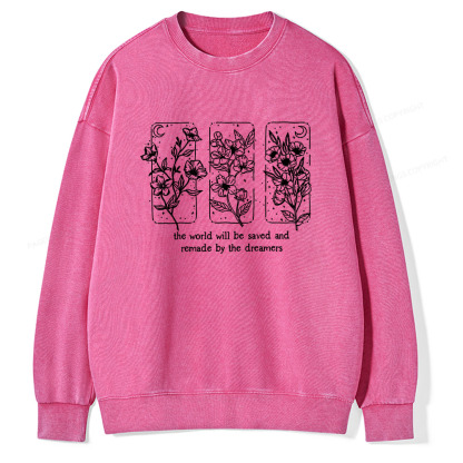 Pagewings The World Will Be Saved And Remade By The Dreamers Unisex Washed Sweatshirt