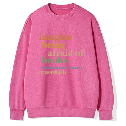 Pagewings Imagine Being Afraid Of Books Unisex Washed Sweatshirt