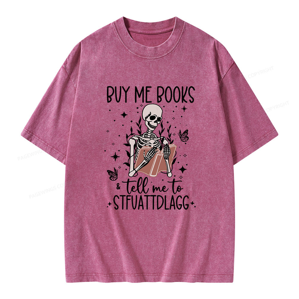 Pagewings Buy Me Books & Tell Me To Stfuatdlagg Unisex Washed T-shirt