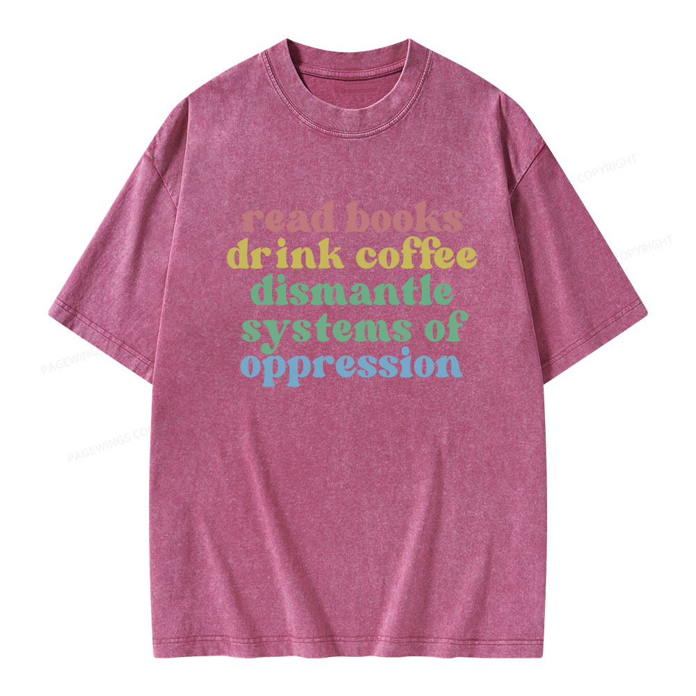 Pagewings Read Coffee Dismantle Oppression Unisex Washed T-shirt