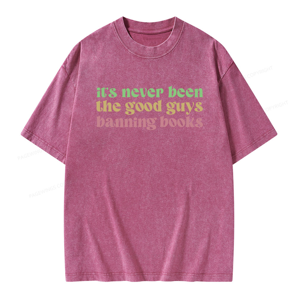 Pagewings It's Never Been the Good Guys Banning Books Unisex Washed T-shirt