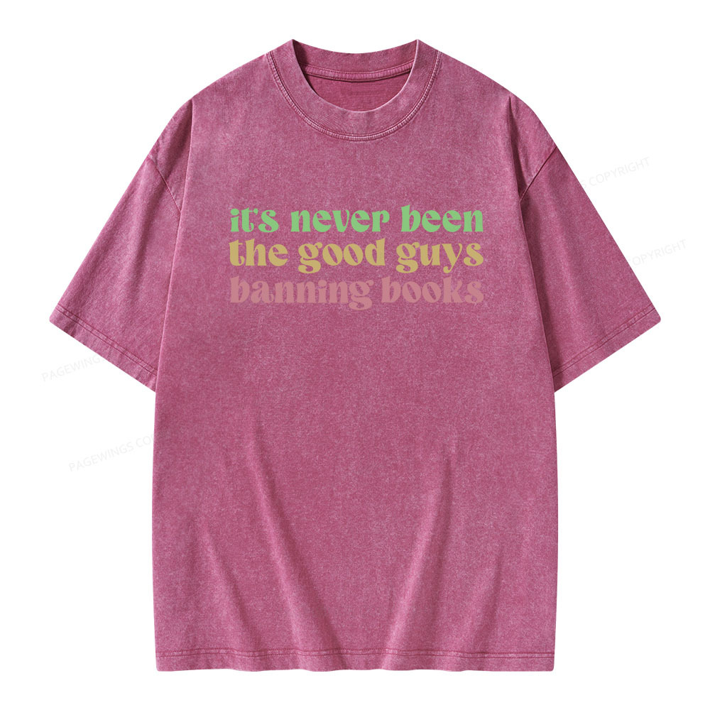 Pagewings It's Never Been the Good Guys Banning Books Unisex Washed T-shirt