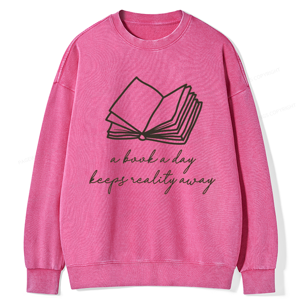 Pagewings A Book A Day Keeps Reality Away Unisex Washed Sweatshirt