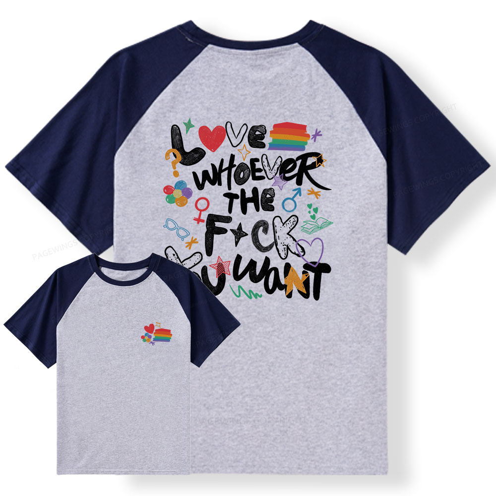 Pagewings Love Whoever The F*ck You Want Raglan T-shirt