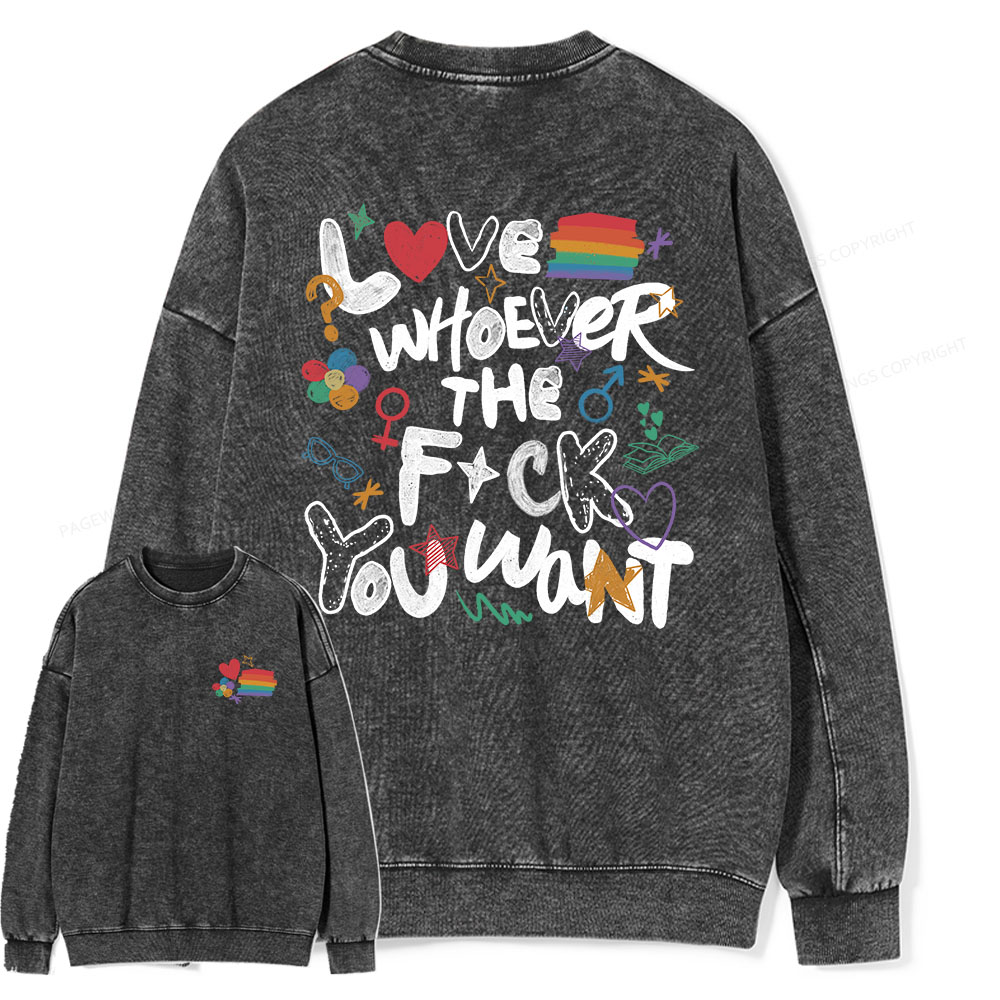 Pagewings Love Whoever The F*ck You Want Unisex Washed Sweatshirt