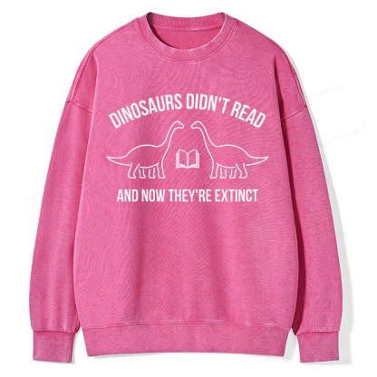Pagewings Dinosaurs Didn't Read Unisex Washed Sweatshirt