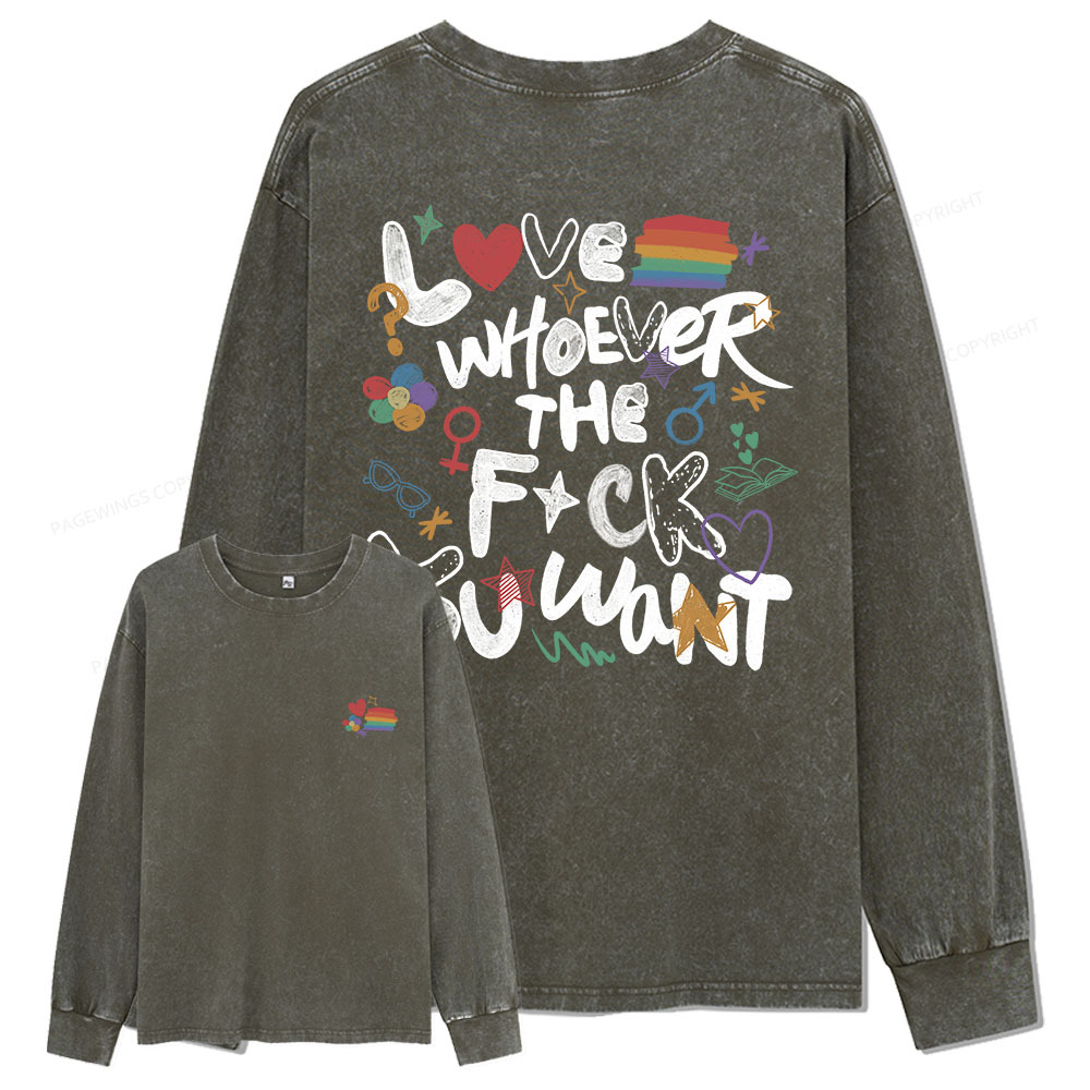 Pagewings Love Whoever The F*ck You Want Unisex Washed Long Sleeve T-shirt