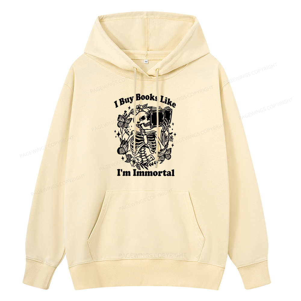 Pagewings I Buy Books Like I'm Immortal Unisex Classic Hoodie