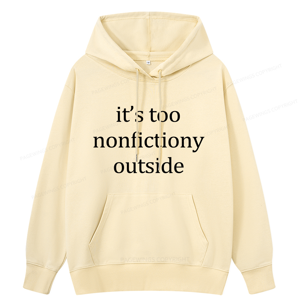 Pagewings It’s Too Nonfictiony Outside Unisex Classic Hoodie