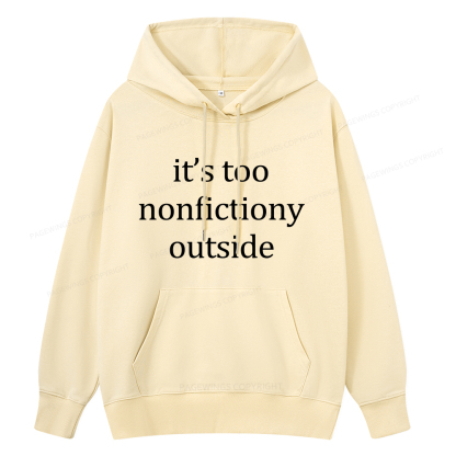 Pagewings It’s Too Nonfictiony Outside Unisex Classic Hoodie