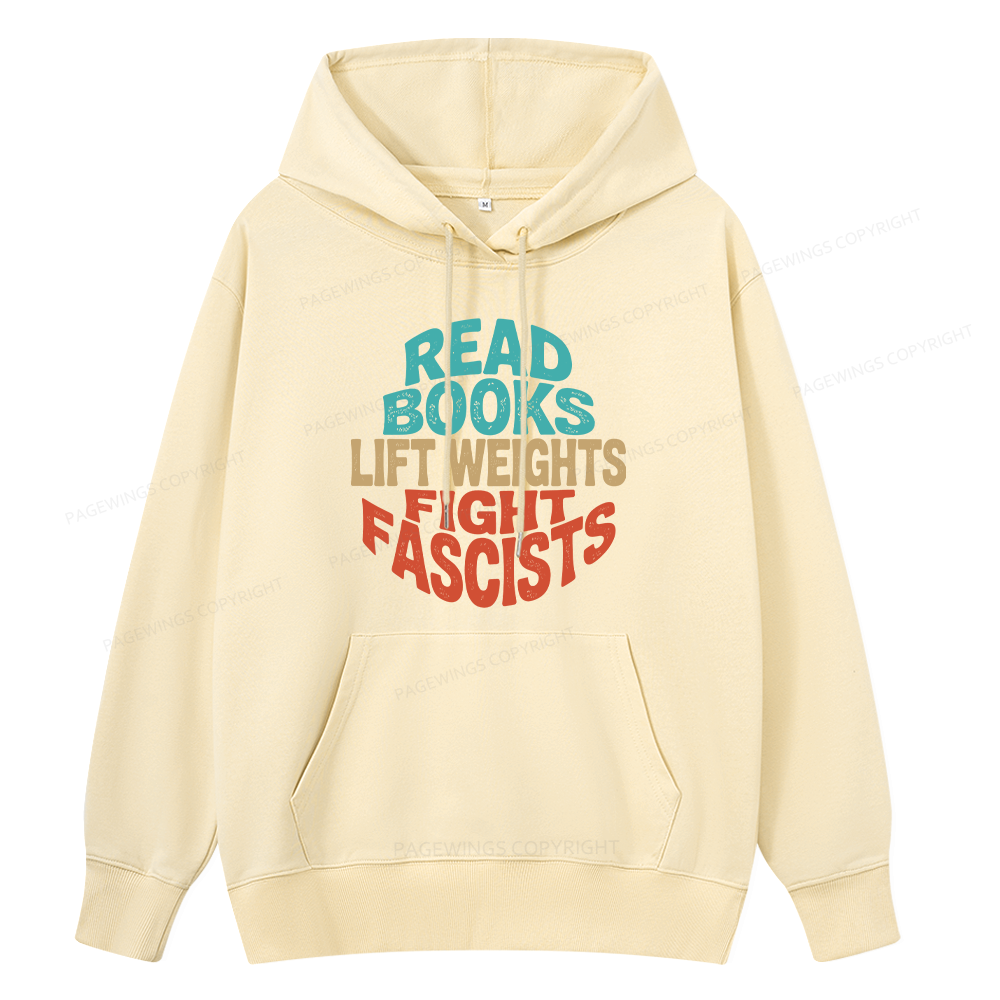 Pagewings Read Books Lift Weights Fight Fascists Unisex Classic Hoodie