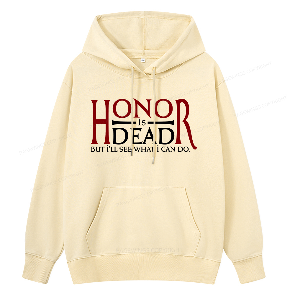 Pagewings Honor Is Dead But I’ll See What I Can Do Unisex Classic Hoodie