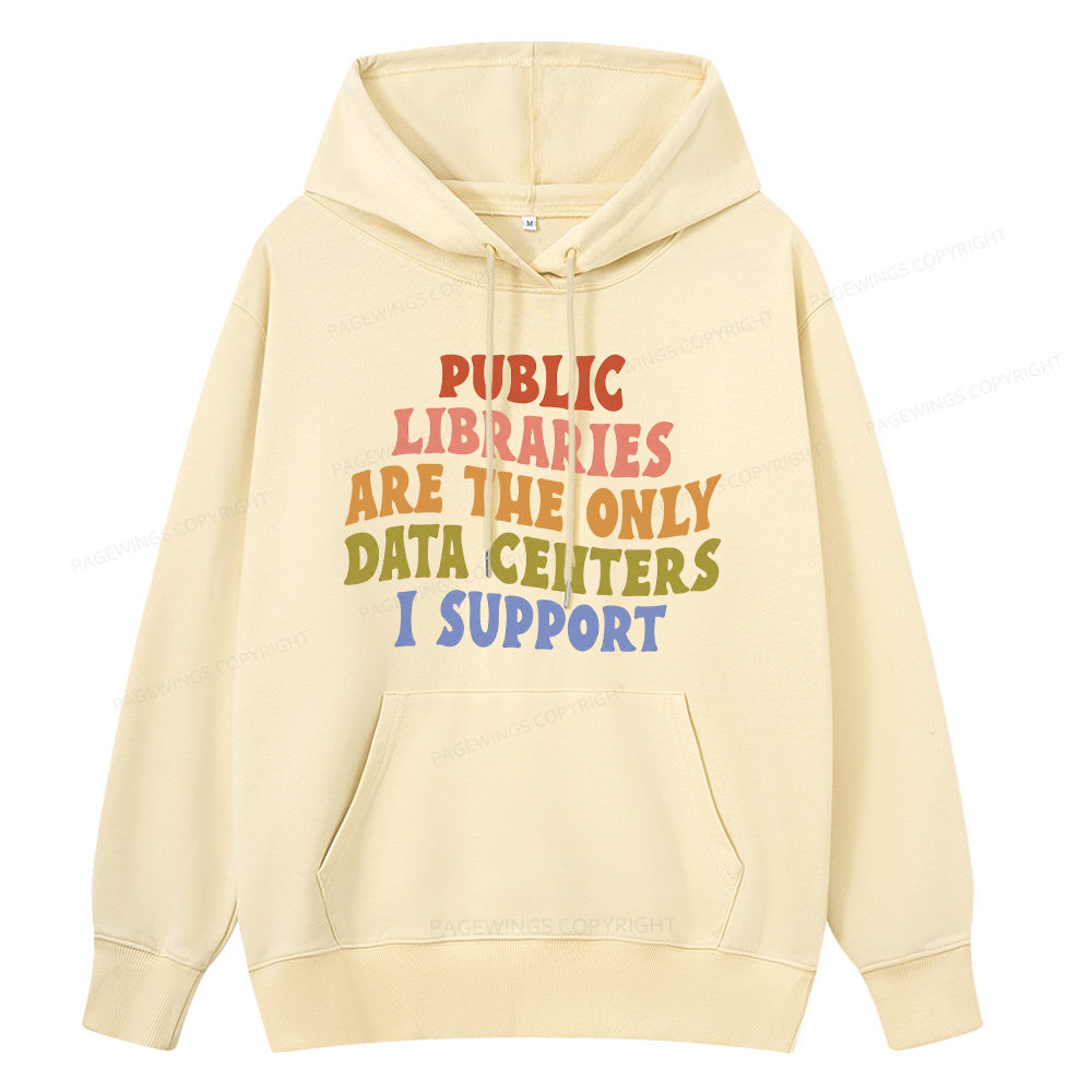 Pagewings Public Libraries are the only Data Centers I Support Unisex Classic Hoodie
