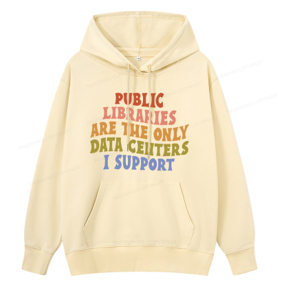 Pagewings Public Libraries are the only Data Centers I Support Unisex Classic Hoodie