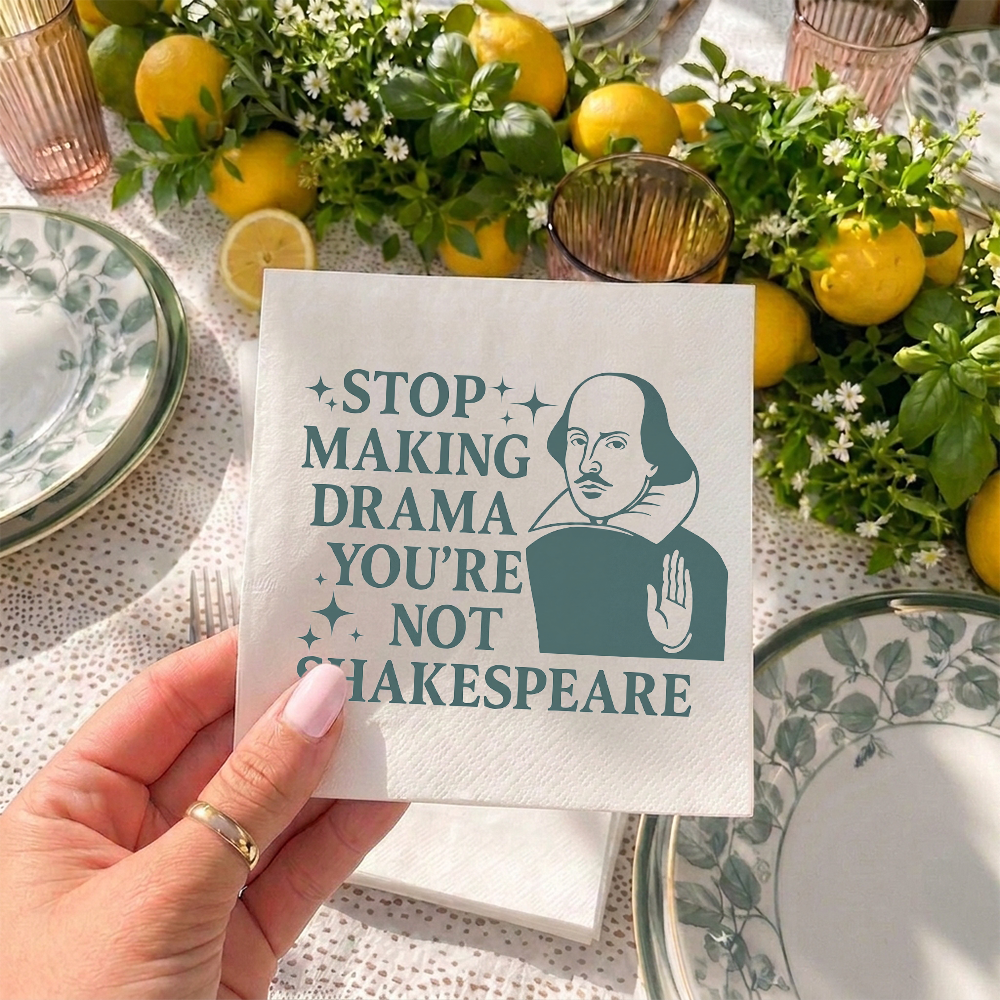 Pagewings Stop Making Drama You'Re Not Shakespeare Paper Napkins 