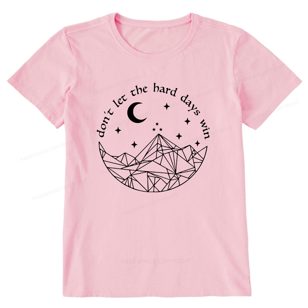 Pagewings Don’t Let the Hard Days Win Unisex Classic T-shirt