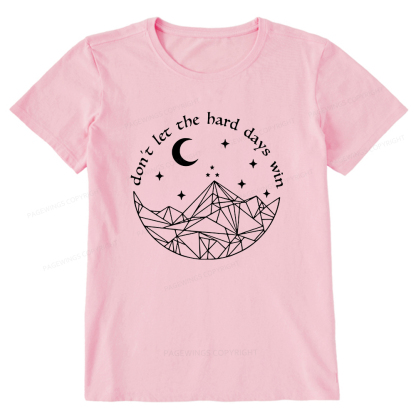 Pagewings Don’t Let the Hard Days Win Unisex Classic T-shirt