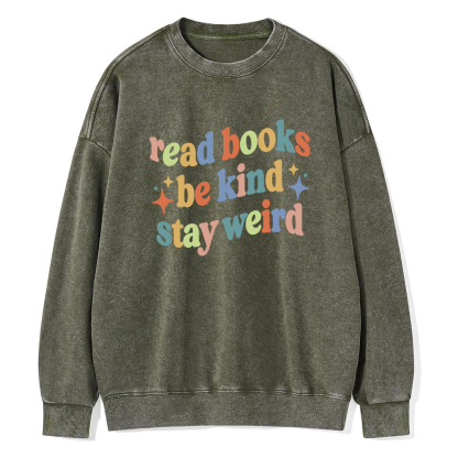 Pagewing Read Books Be Kind Stay Weird Unisex Washed Sweatshirt