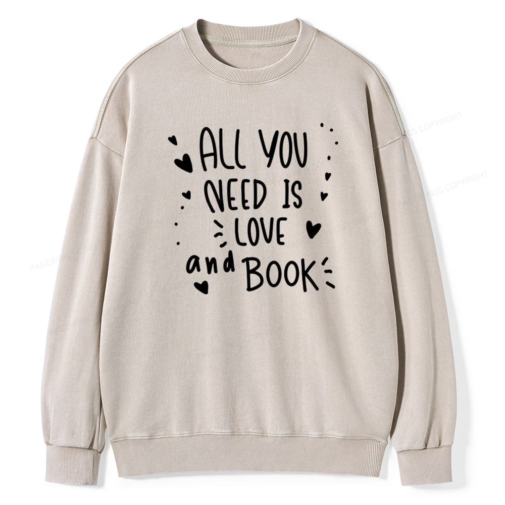 Pagewing All You Need Is Love And Book Unisex Washed Sweatshirt