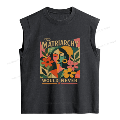 Pagewings The Matriarchy Would Never Women's Washed Tank Top