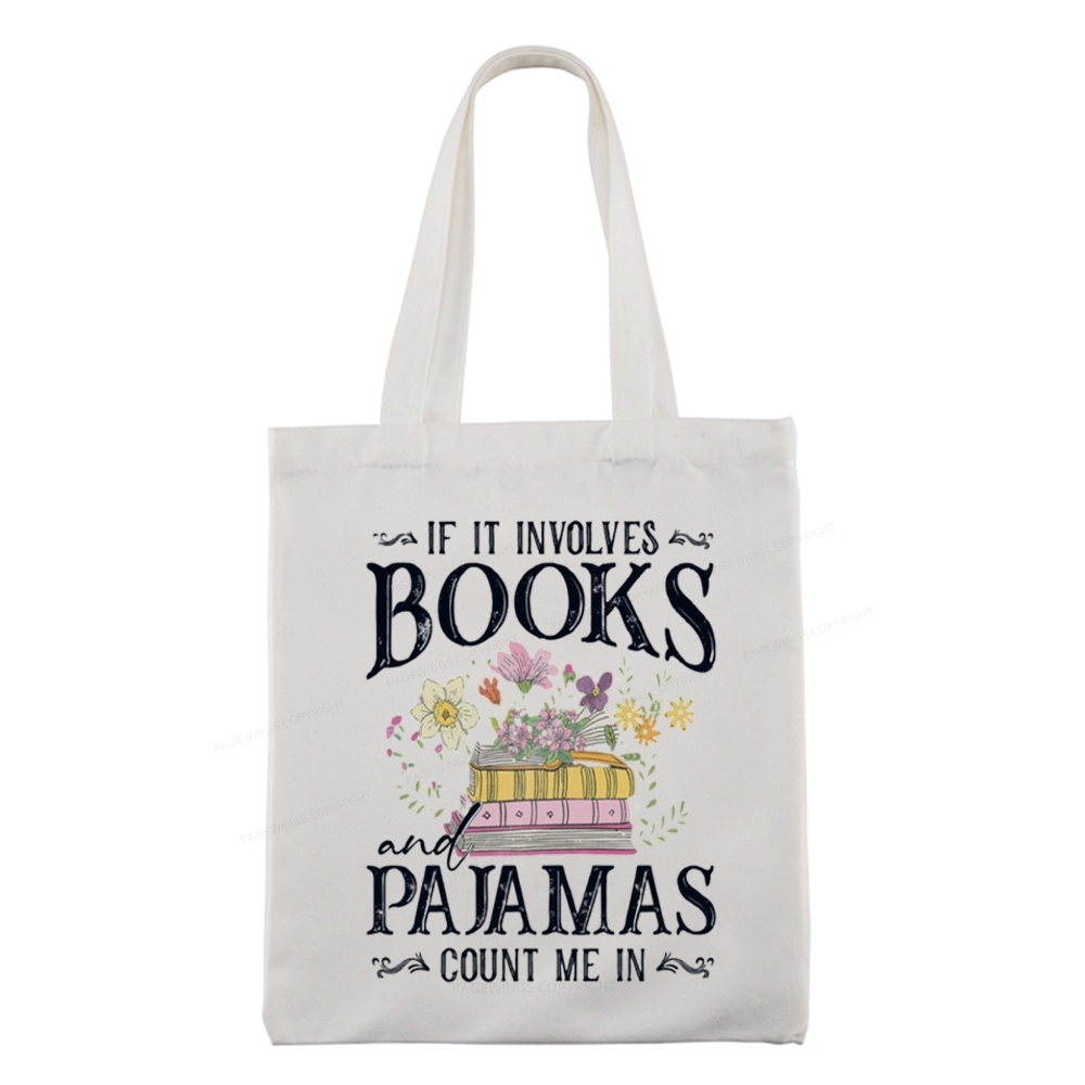 Pagewings If It Involves Books And Pajamas Count Me In Tote Bag