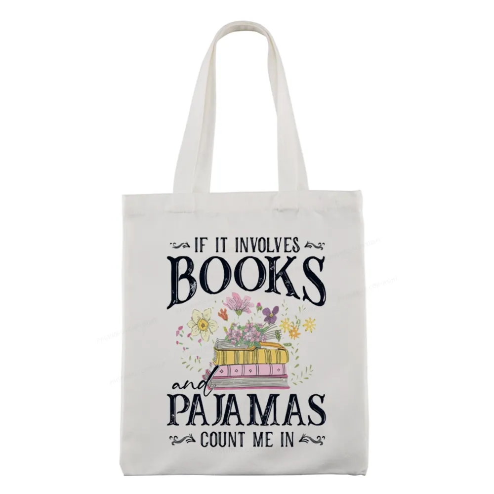 Pagewings If It Involves Books And Pajamas Count Me In Tote Bag