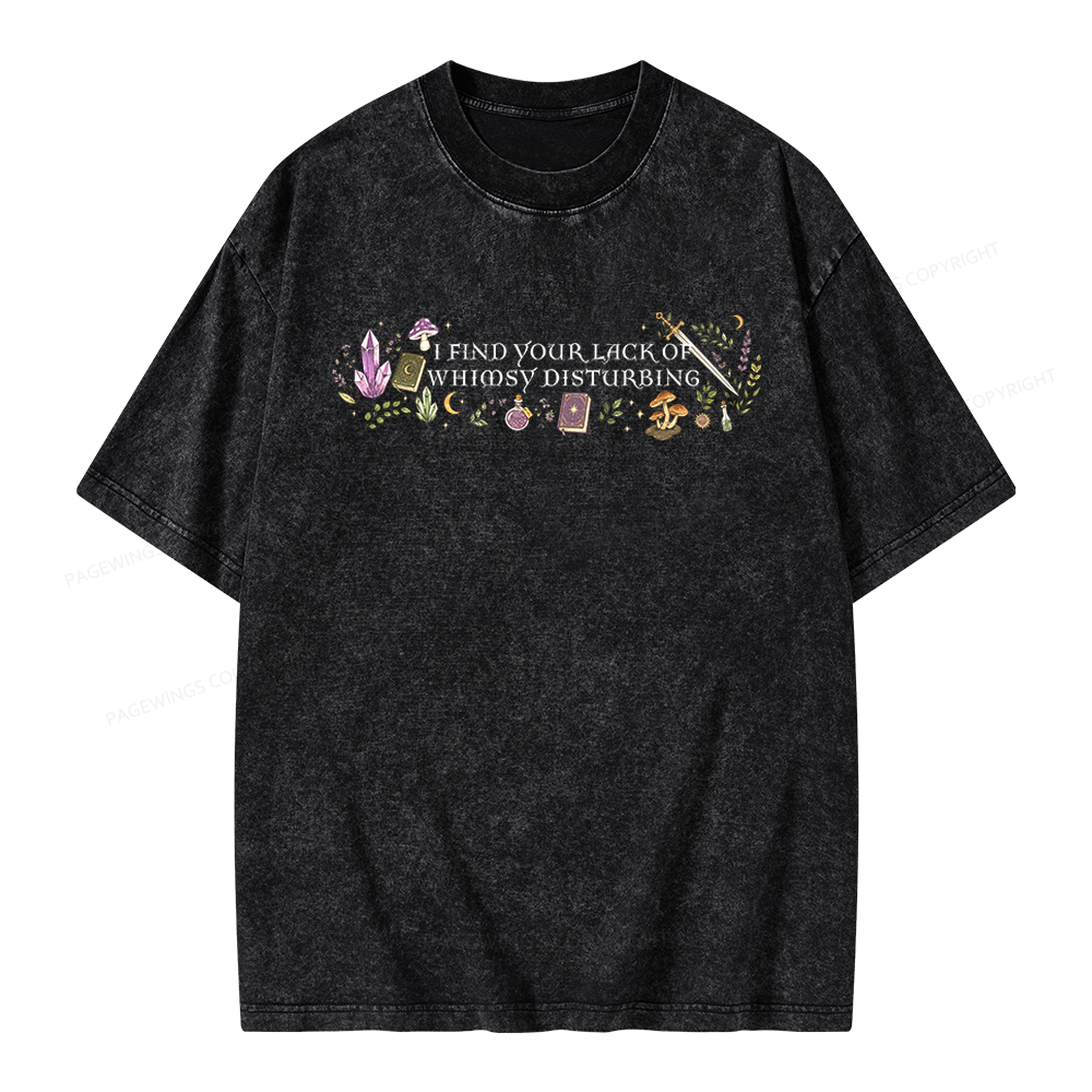 Pagewings I Find Your Lack of Whimsy Disturbing Unisex Washed T-shirt