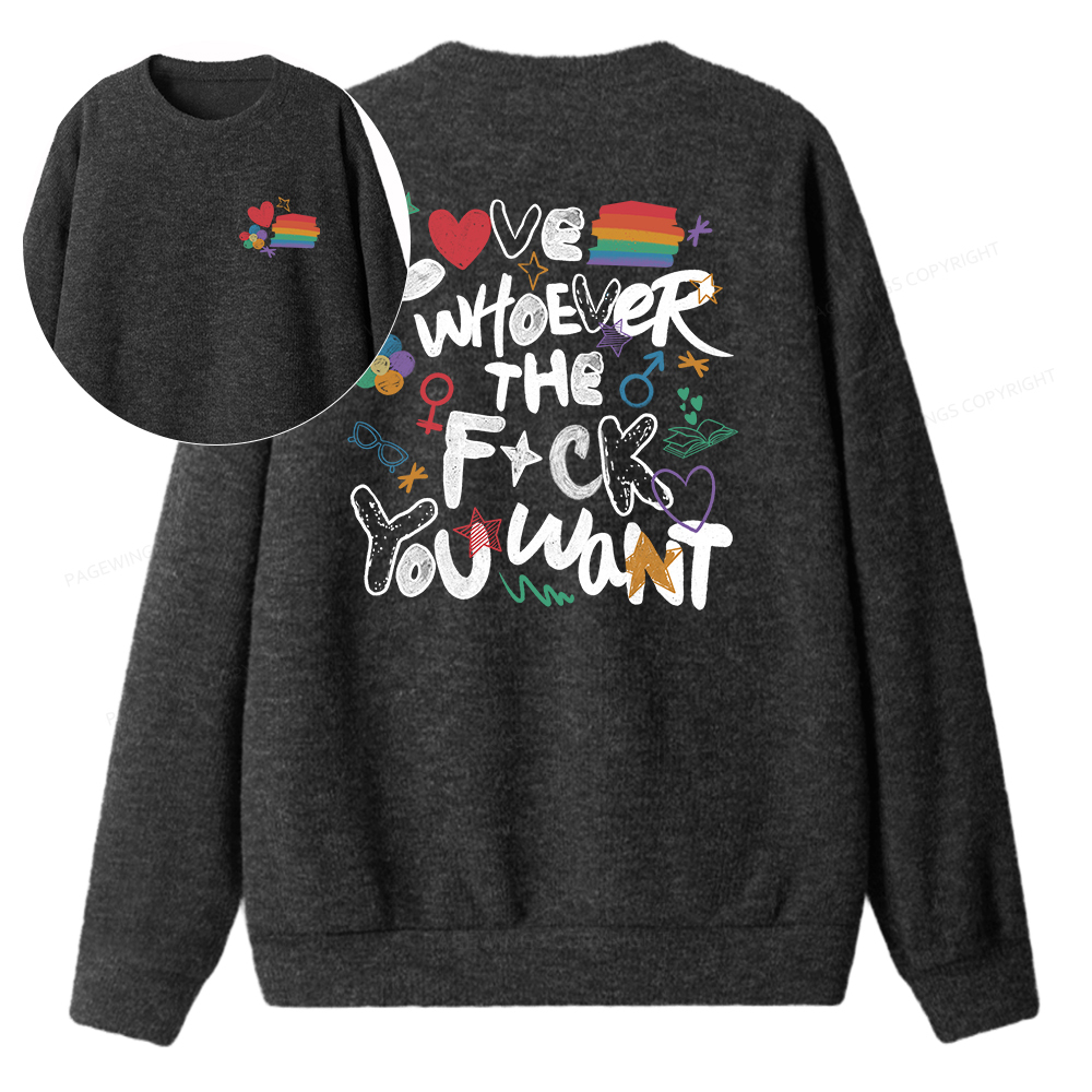 Pagewings Love Whoever The F*ck You Want Unisex Knit Sweatshirt