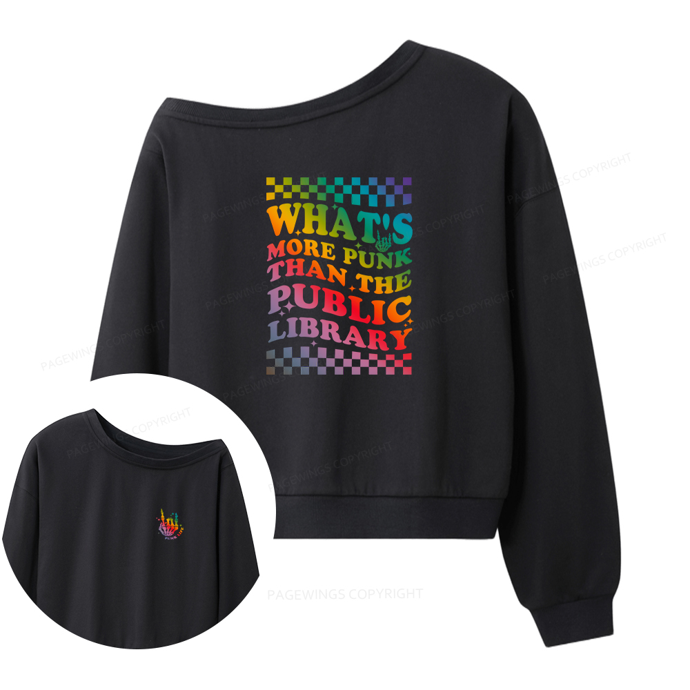 Pagewings What's More Punk Than The Public Library Women Off Shoulder Sweatshirt