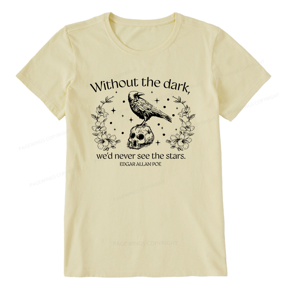 Pagewings Without The Dark We'd Never See The Stars Unisex Classic T-shirt