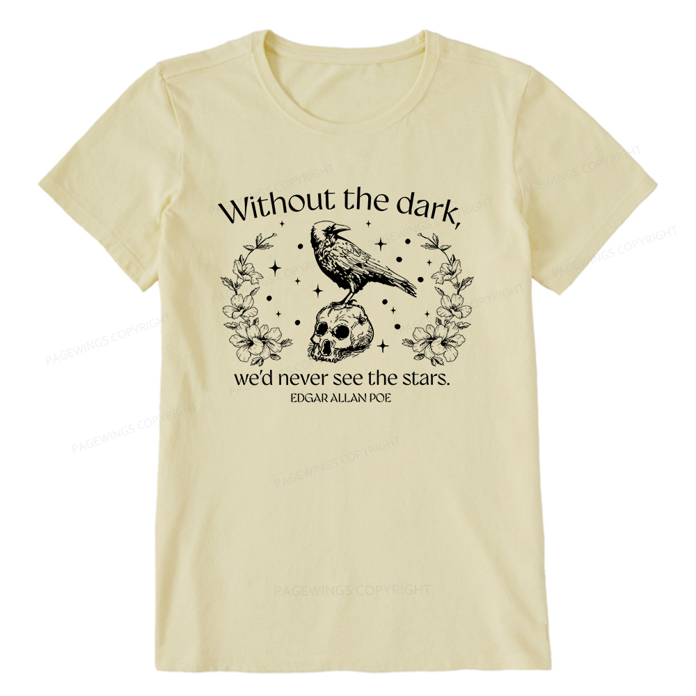 Pagewings Without The Dark We'd Never See The Stars Unisex Classic T-shirt