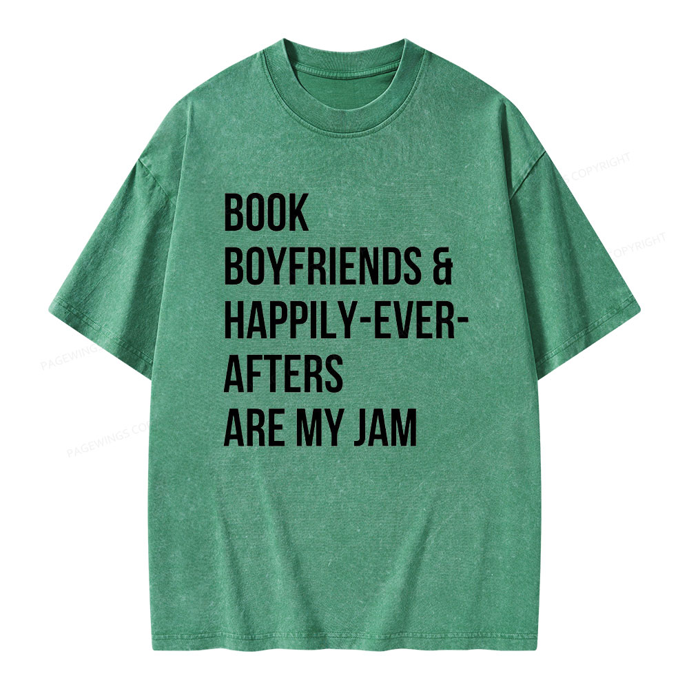 Pagewing Book Boyfriends & Happily Ever Afters Are My Jam Unisex Washed T-shirt