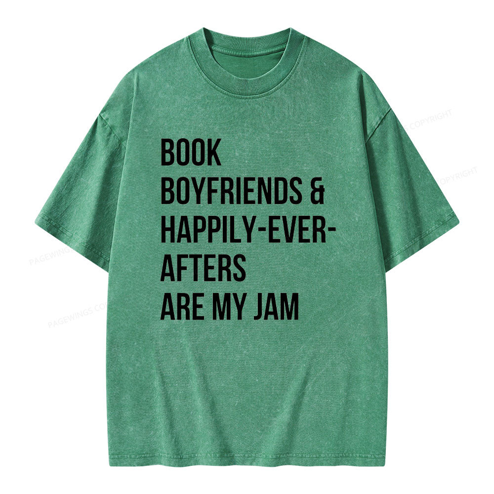 Pagewing Book Boyfriends & Happily Ever Afters Are My Jam Unisex Washed T-shirt