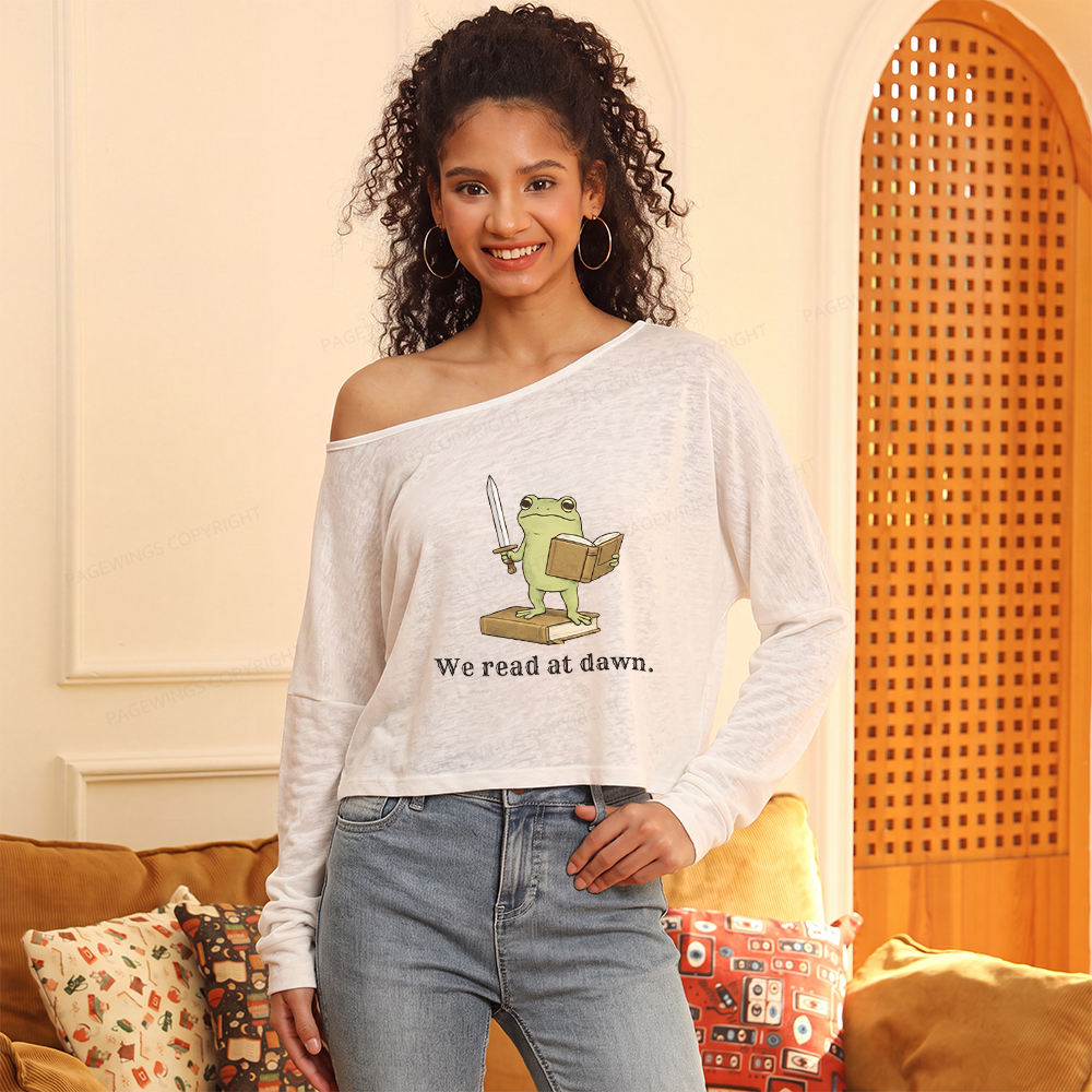 Pagewings We Read At Dawn Slouchy Long Sleeve Off Shoulder T-shirt