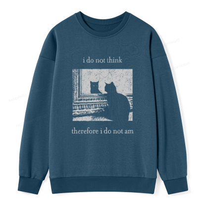 Pagewings I Do Not Think Therefore I Do Not Am Unisex Classic Sweatshirt