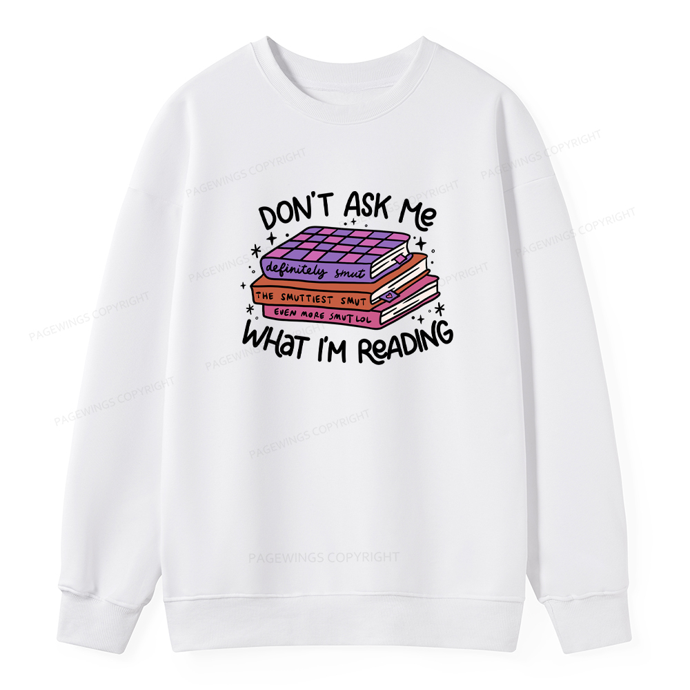 Pagewings Don't Ask Me What I Am Reading Unisex Classic Sweatshirt