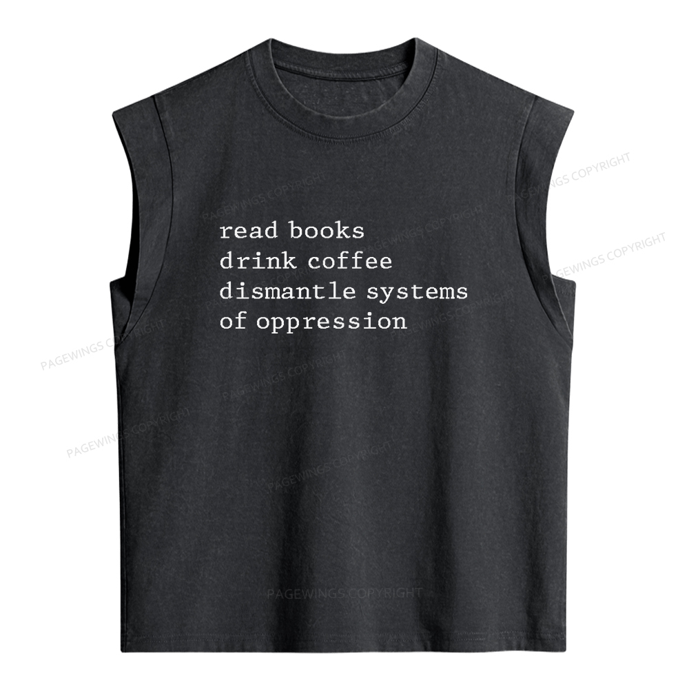 Pagewings Read Books Drink Coffee Dismantle Systems of Oppression Women's Washed Tank Top