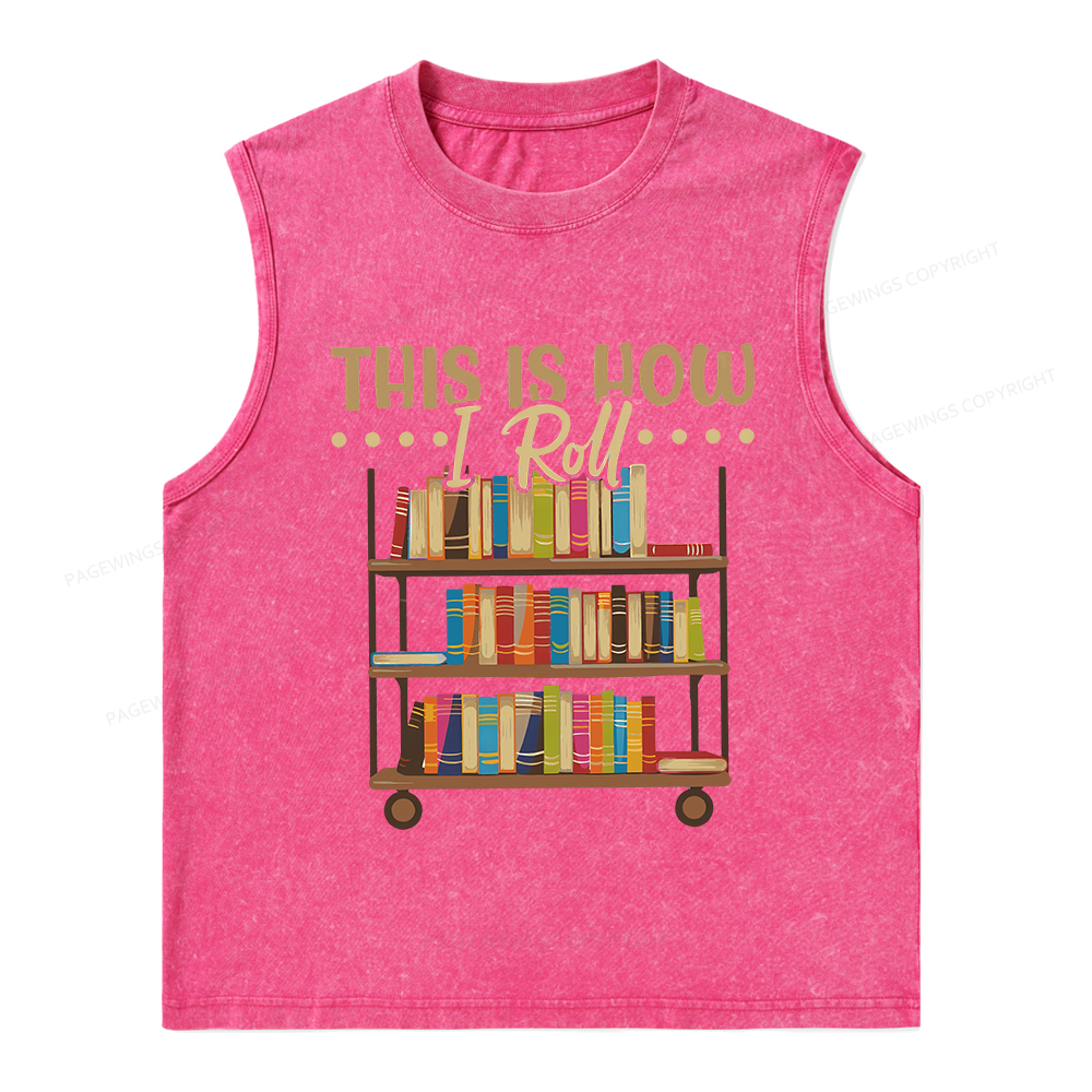Pagewings This Is How I Roll Unisex Washed Tank Top