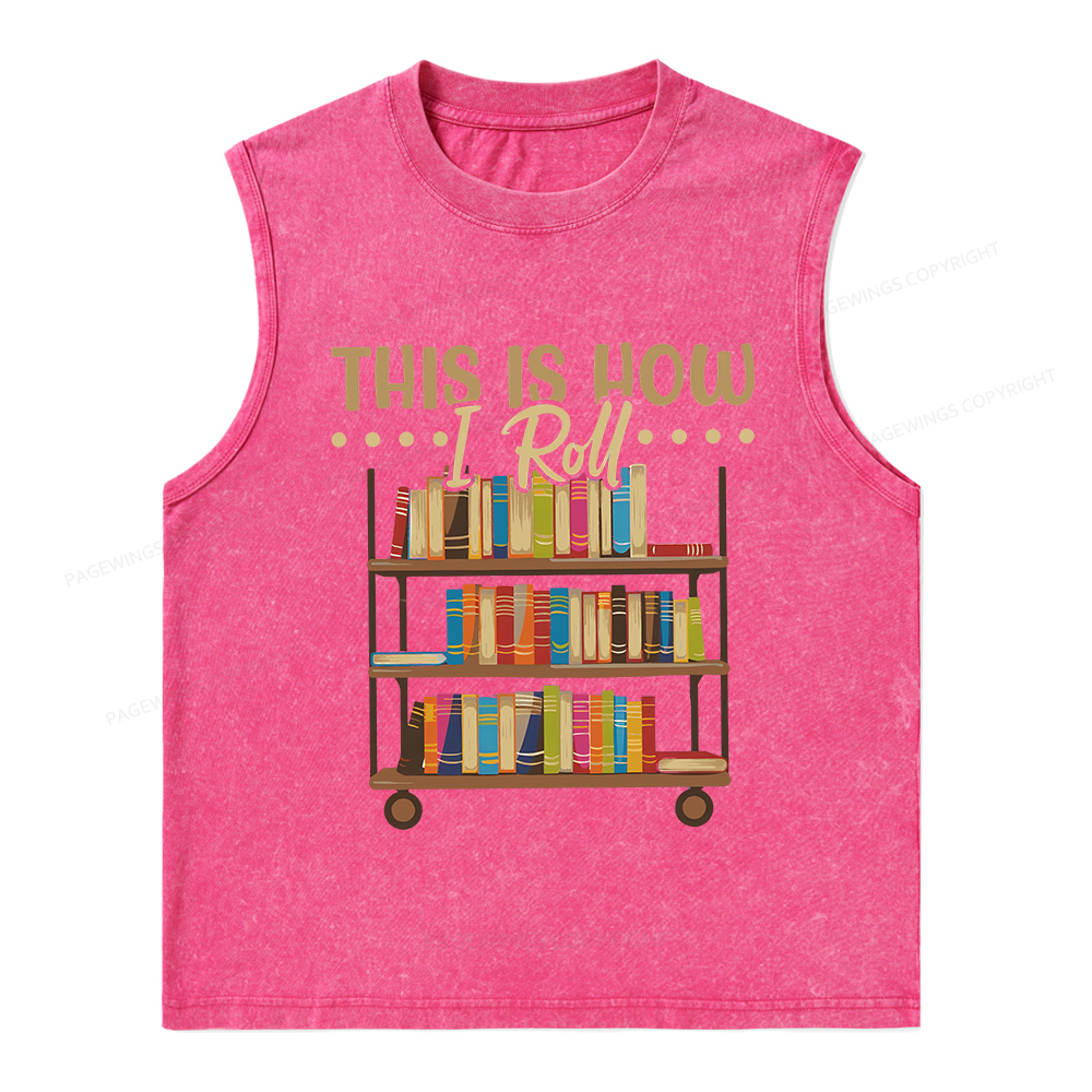 Pagewings This Is How I Roll Unisex Washed Tank Top