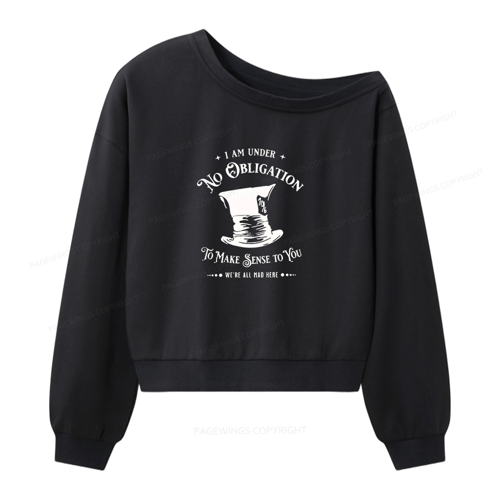 Pagewings I'm Under No Obligation To Make Sense To You Women Off Shoulder Sweatshirt